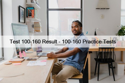 Test 100-160 Result - 100-160 Practice Tests