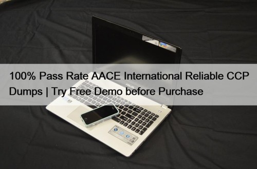 100% Pass Rate AACE International Reliable CCP Dumps | Try Free Demo before Purchase